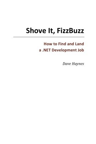 خرید و دانلود نسخه کامل کتاب Shove It, FizzBuzz – How to Find and Land a .NET Development Job_687aa344dc31c.jpeg خرید و دانلود نسخه کامل کتاب Shove It, FizzBuzz – How to Find and Land a .NET Development Job