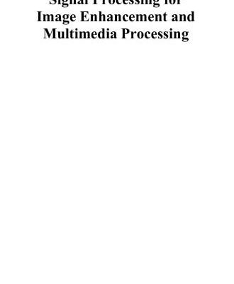 خرید و دانلود نسخه کامل کتاب Signal Processing for Image Enhancement and Multimedia Processing