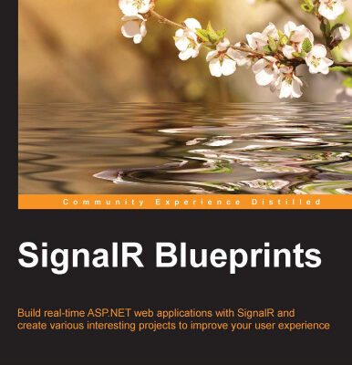 خرید و دانلود نسخه کامل کتاب SignalR Blueprints: Build real-time ASP.NET web applications with SignalR and create various interesting projects to improve your user experience