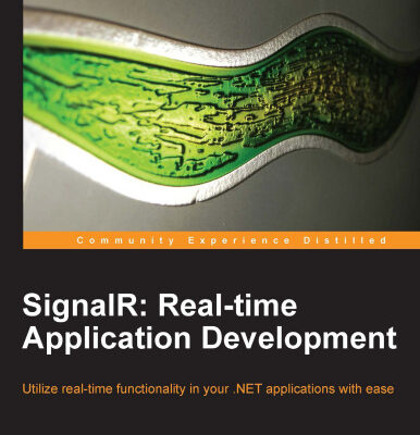 خرید و دانلود نسخه کامل کتاب SignalR: Real-time Application Development: Utilize real-time functionality in your .NET applications with ease