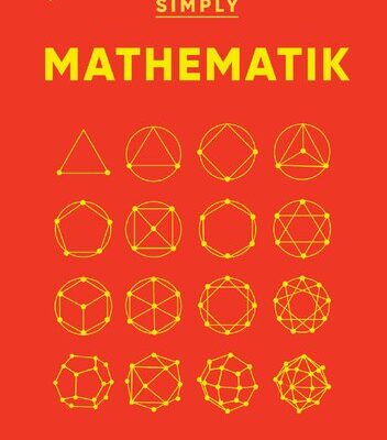 خرید و دانلود نسخه کامل کتاب SIMPLY. Mathematik: Wissen auf den Punkt gebracht. Visuelles Nachschlagewerk zu 90 mathematischen Schlüsselkonzepten