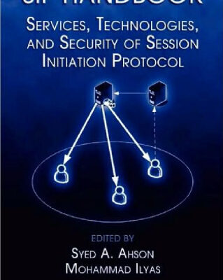 خرید و دانلود نسخه کامل کتاب SIP Handbook: Services, Technologies, and Security of Session Initiation Protocol