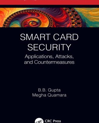 خرید و دانلود نسخه کامل کتاب Smart Card Security: Applications, Attacks, And Countermeasures