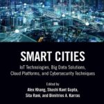خرید و دانلود نسخه کامل کتاب Smart Cities: IoT Technologies, Big Data Solutions, Cloud Platforms, and Cybersecurity Techniques