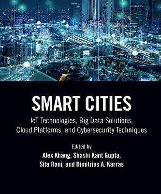 خرید و دانلود نسخه کامل کتاب Smart Cities: IoT Technologies, Big Data Solutions, Cloud Platforms, and Cybersecurity Techniques