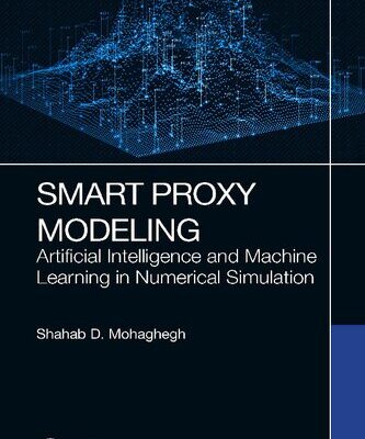 خرید و دانلود نسخه کامل کتاب Smart Proxy Modeling: Artificial Intelligence and Machine Learning in Numerical Simulation