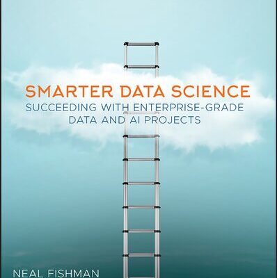 خرید و دانلود نسخه کامل کتاب Smarter Data Science: Succeeding with Enterprise-Grade Data and AI Projects