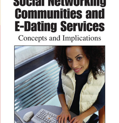 خرید و دانلود نسخه کامل کتاب Social Networking Communities and E-Dating Services: Concepts and Implications (Premier Reference Source)