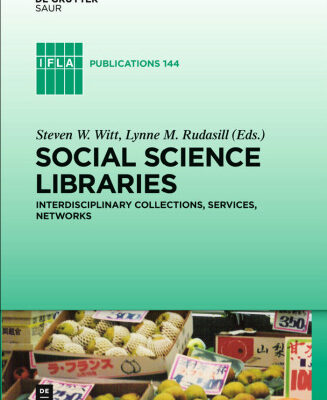 خرید و دانلود نسخه کامل کتاب Social Science Libraries: Interdisciplinary Collections, Services, Networks (International Federation of Library Associations and Institutions)