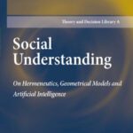 خرید و دانلود نسخه کامل کتاب Social Understanding: On Hermeneutics, Geometrical Models and Artificial Intelligence