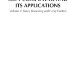 خرید و دانلود نسخه کامل کتاب Soft Computing and Its Applications. Volume 2. Fuzzy Reasoning and Fuzzy Control