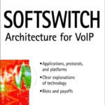 خرید و دانلود نسخه کامل کتاب Softswitch: Architecture for VoIP