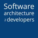 خرید و دانلود نسخه کامل کتاب Software Architecture for Developers – Technical leadership and the balance with agility