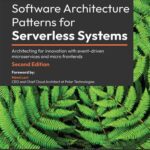 خرید و دانلود نسخه کامل کتاب Software Architecture Patterns for Serverless Systems: Architecting for innovation with event-driven microservices