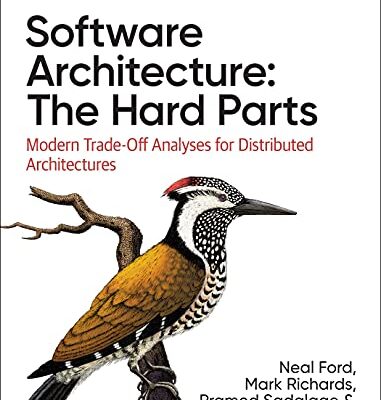 خرید و دانلود نسخه کامل کتاب Software Architecture: The Hard Parts: Modern Trade-Off Analyses for Distributed Architectures