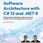 خرید و دانلود نسخه کامل کتاب Software Architecture with C# 12 and .NET 8 – Fourth Edition: Build Anterprise Applications Using Microservices, DevOps, EF Core, and Design Patterns for Azure