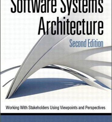 خرید و دانلود نسخه کامل کتاب Software Systems Architecture: Working with Stakeholders Using Viewpoints and Perspectives
