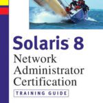 خرید و دانلود نسخه کامل کتاب Solaris 8 Training Guide (310-043): Network Administrator Certification (Exam Gear)