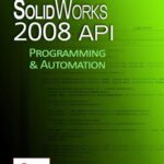 خرید و دانلود نسخه کامل کتاب SolidWorks 2008 API – Programming and Automation (2011)