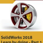 خرید و دانلود نسخه کامل کتاب SOLIDWORKS 2018 Learn by doing – Part 1: Parts, Assembly, Drawings, and Sheet metal