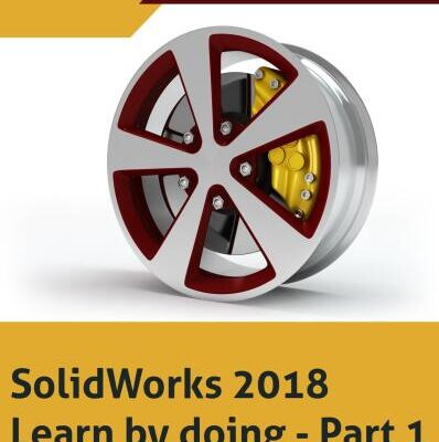خرید و دانلود نسخه کامل کتاب SOLIDWORKS 2018 Learn by doing – Part 1: Parts, Assembly, Drawings, and Sheet metal