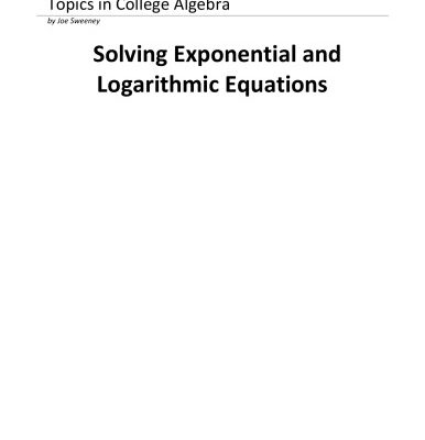 خرید و دانلود نسخه کامل کتاب Solving Exponential and Logaritmic Equations (Lecture Note Series Topics in College Algebra Book 2) Joe Sweeney J S Blume Publishing