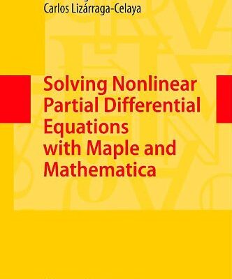 خرید و دانلود نسخه کامل کتاب Solving Nonlinear Partial Differential Equations with Maple and Mathematica