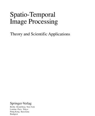 خرید و دانلود نسخه کامل کتاب Spatio-Temporal Image Processing: Theory and Scientific Applications