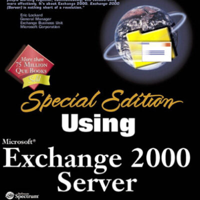 خرید و دانلود نسخه کامل کتاب Special Edition Using Microsoft Exchange 2000 Server (Special Edition Using)