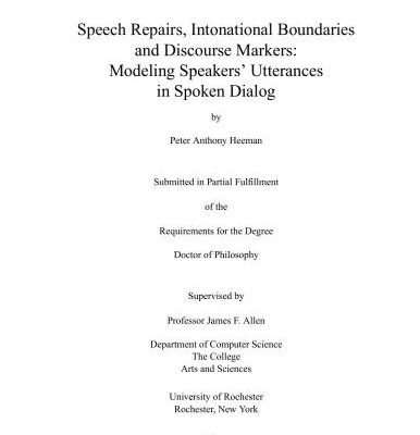 خرید و دانلود نسخه کامل کتاب Speech Repairs, Intonational Boundaries and Discourse Markers: Modeling Speakers’ Utterances in Spoken Dialog