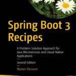 خرید و دانلود نسخه کامل کتاب Spring Boot 3.0 Cookbook: Proven recipes for building modern and robust Java web applications with Spring Boot