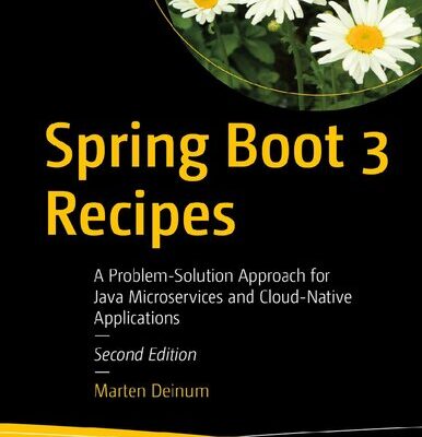 خرید و دانلود نسخه کامل کتاب Spring Boot 3.0 Cookbook: Proven recipes for building modern and robust Java web applications with Spring Boot