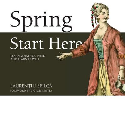 خرید و دانلود نسخه کامل کتاب Spring Start Here – Learn what you need and learn it well