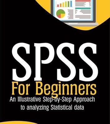 خرید و دانلود نسخه کامل کتاب SPSS For Beginners: An Illustrative Step-by-Step Approach to Analyzing Statistical data (True EPUB)