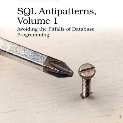 خرید و دانلود نسخه کامل کتاب SQL Antipatterns, Volume 1: Avoiding the Pitfalls of Database Programming