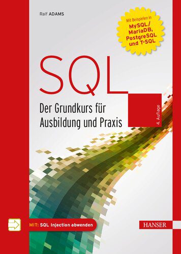 خرید و دانلود نسخه کامل کتاب SQL: Der Grundkurs für Ausbildung und Praxis. Mit Beispielen in MySQL/MariaDB, PostgreSQL und T-SQL_6866de7a7d2ee.jpeg خرید و دانلود نسخه کامل کتاب SQL: Der Grundkurs für Ausbildung und Praxis. Mit Beispielen in MySQL/MariaDB, PostgreSQL und T-SQL