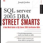 خرید و دانلود نسخه کامل کتاب SQL Server 2005 DBA street smarts : a real world guide to SQL Server 2005 certification skills