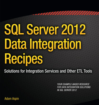 خرید و دانلود نسخه کامل کتاب SQL Server 2012 Data Integration Recipes: Solutions for Integration Services and Other ETL Tools