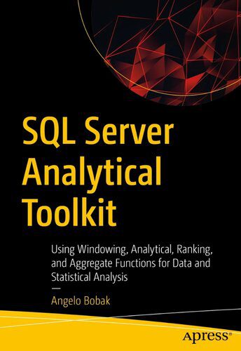 خرید و دانلود نسخه کامل کتاب SQL Server Analytical Toolkit: Using Windowing, Analytical, Ranking, and Aggregate Functions for Data and Statistical Analysis_6866c8f8aaab6.jpeg خرید و دانلود نسخه کامل کتاب SQL Server Analytical Toolkit: Using Windowing, Analytical, Ranking, and Aggregate Functions for Data and Statistical Analysis