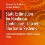 خرید و دانلود نسخه کامل کتاب State Estimation for Nonlinear Continuous–Discrete Stochastic Systems