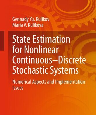 خرید و دانلود نسخه کامل کتاب State Estimation for Nonlinear Continuous–Discrete Stochastic Systems