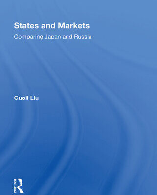 خرید و دانلود نسخه کامل کتاب States and Markets: Comparing Japan and Russia