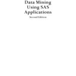 خرید و دانلود نسخه کامل کتاب Statistical Data Mining Using SAS Applications, Second Edition (Chapman & Hall CRC Data Mining and Knowledge Discovery Series)