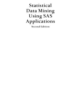خرید و دانلود نسخه کامل کتاب Statistical Data Mining Using SAS Applications, Second Edition (Chapman & Hall CRC Data Mining and Knowledge Discovery Series)