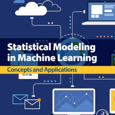 خرید و دانلود نسخه کامل کتاب Statistical Modeling in Machine Learning: Concepts and Applications