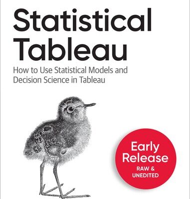 خرید و دانلود نسخه کامل کتاب Statistical Tableau How to Use Statistical Models and Decision Science in Tableau (First Early Release)