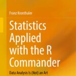 خرید و دانلود نسخه کامل کتاب Statistics Applied with the R Commander: Data Analysis Is (Not) an Art