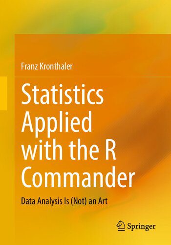 خرید و دانلود نسخه کامل کتاب Statistics Applied with the R Commander: Data Analysis Is (Not) an Art_687e1abff33c5.jpeg خرید و دانلود نسخه کامل کتاب Statistics Applied with the R Commander: Data Analysis Is (Not) an Art