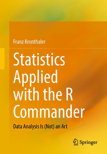 خرید و دانلود نسخه کامل کتاب Statistics Applied with the R Commander : Data Analysis Is (Not) an Art_687e1a6694461.jpeg خرید و دانلود نسخه کامل کتاب Statistics Applied with the R Commander : Data Analysis Is (Not) an Art