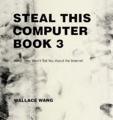 خرید و دانلود نسخه کامل کتاب Steal This Computer Book 3: What They Won’t Tell You About the Internet